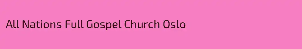 All Nations Full Gospel Church Oslo